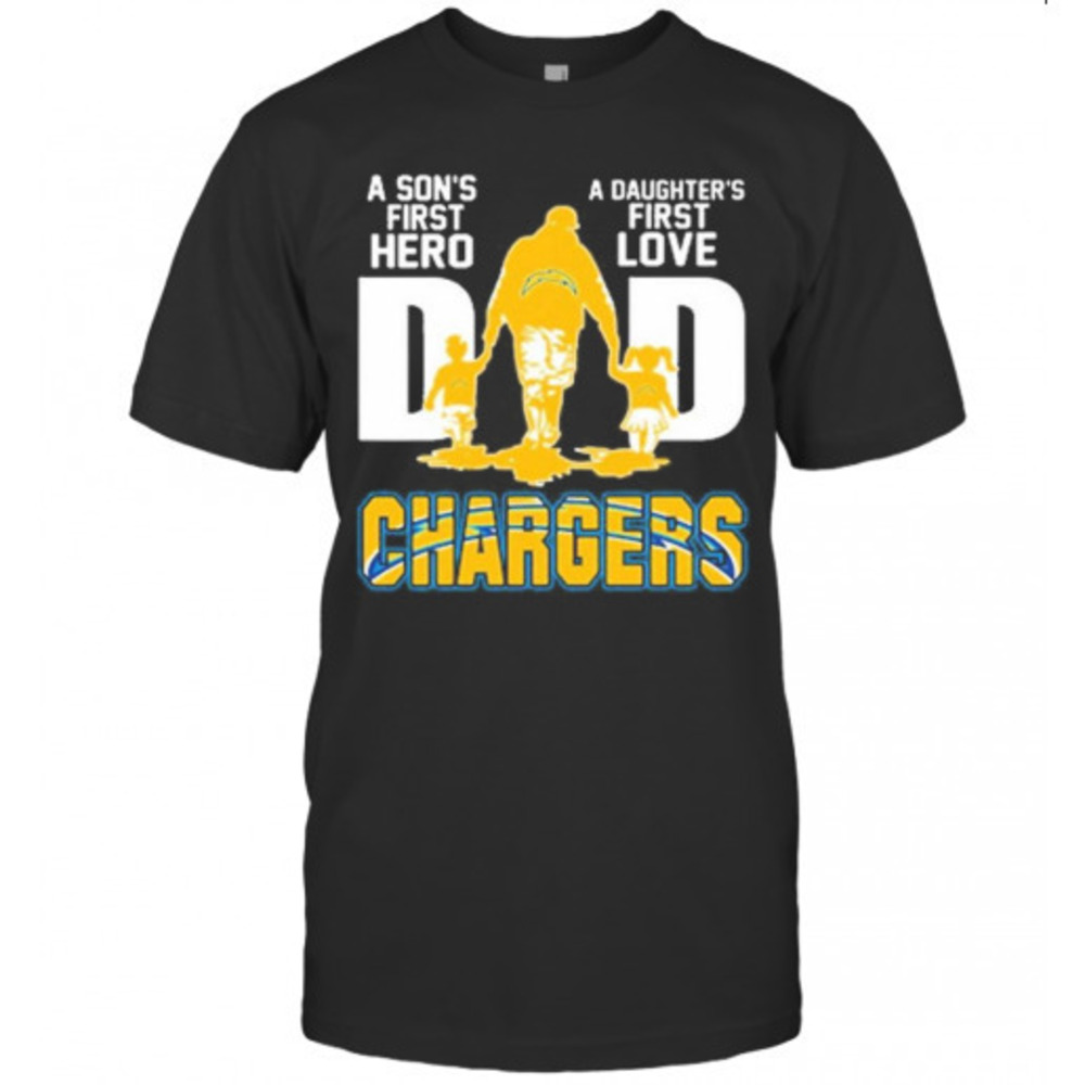 Los Angeles Chargers Dad A Sons First Hero A Daughters First Love Tshirt